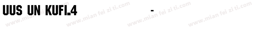 UUS UN KUFI_4免费下载字体转换